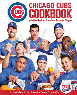 Chicago Cubs Cookbook: All-Star Recipes from Your Favorite Players - Muskat, Carrie (Editor)