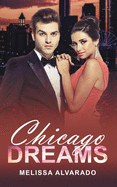 Chicago Dreams: A Steamy Romance of Mystery, Suspense and True Love
