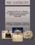 Chicago G W R Co V. Rambo U.S. Supreme Court Transcript of Record with Supporting Pleadings