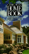 Chicago Home Book: A Comprehensive Hands-On Guide to Building, Remodeling, Decorating, Furnishing and Landscaping a Home in Chicago and Its Suburbs