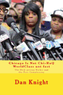 Chicago Is Not Chi-Raq Worldclass Not Fast: The Rich Getting Richer and the Poor Complaining