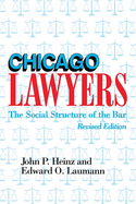 Chicago Lawyers, Revised Edition: The Social Structure of the Bar