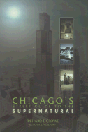 Chicago Street Guide to the Supernatural: A Guide to Haunted and Legendary Places in and Near the Windy City - Crowe, Richard T (Photographer), and Mercado, Carol, and Troiani, Joseph E (Foreword by)