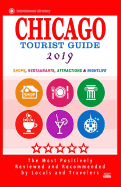 Chicago Tourist Guide 2019: Shops, Restaurants, Attractions and Nightlife in Chicago, Illinois (City Tourist Guide 2019)