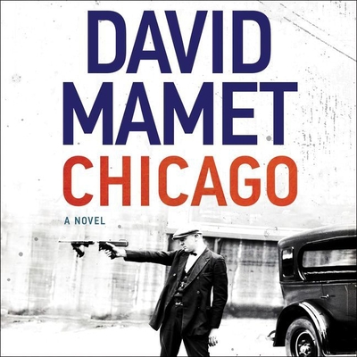 Chicago - Mamet, David, Professor, and Frangione, Jim (Read by)