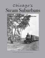 Chicago's Steam Suburbans: Photos from the Roy Campbell Collection - Campbell, Roy W