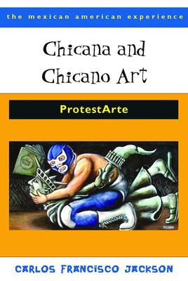 Chicana and Chicano Art: ProtestArte - Jackson, Carlos Francisco