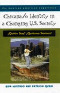 Chicana/O Identity in a Changing U.S. Society: Quin Soy? Quines Somos?
