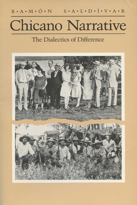 Chicano Narrative: Dialectics of Difference - Saldivar, Ramon, and Voss, Chari (Translated by)