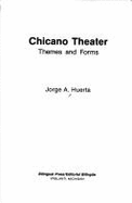 Chicano Theater: Themes and Forms - Huerta, Jorge A