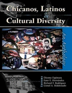 Chicanos, Latinos and Cultural Diversity: An Anthology