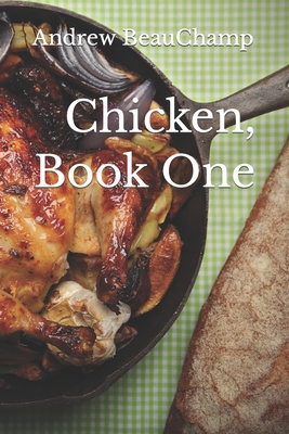 Chicken - Book One - Sachs, Michael Charles (Editor), and Beauchamp, Andrew