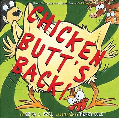 Chicken Butt's Back! - Perl, Erica S