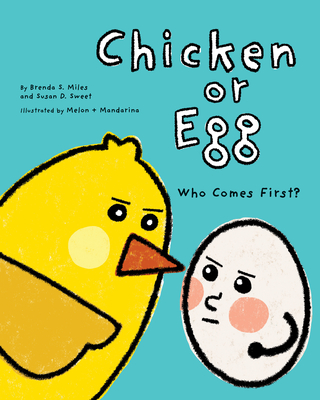 Chicken or Egg: Who Comes First? - Miles, Brenda S, PhD, and Sweet, Susan D, PhD
