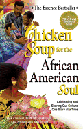 Chicken Soup for the African American Soul: Celebrating and Sharing Our Culture One Story at a Time