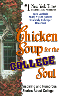 Chicken Soup for the College Soul: Inspiring and Humorous Stories for College Students