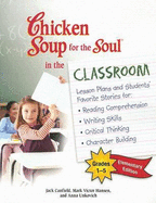 Chicken Soup for the Soul in the Classroom: Elementary: Grades 1-5