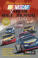 Chicken Soup for the Soul NASCAR Xtreme Race Journal for Kids - Canfield, Jack, and Hansen, Mark Victor, and Adams, Matthew E