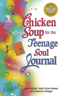 Chicken Soup for the Teenage Soul Journal - Canfield, Jack, and Kirberger, Kimberly, and Hansen, Mark Victor