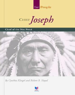 Chief Joseph: Chief of the Nez Perce - Klingel, Cynthia