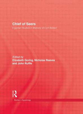 Chief Of Seers - Goring, Elizabeth (Editor), and Reeves, Nicholas (Editor), and Ruffle, John (Editor)