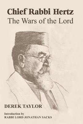 Chief Rabbi Hertz: The Wars of the Lord - Taylor, Derek