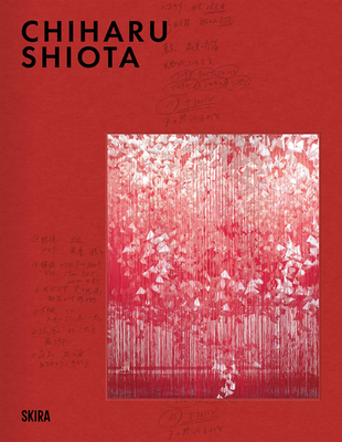 Chiharu Shiota - Shiota, Chiharu, and Wendel-Poray, Denise (Editor), and Jahn, Andrea (Text by)