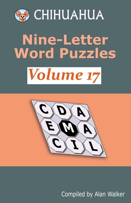 Chihuahua Nine-Letter Word Puzzles Volume 17 - Walker, Alan