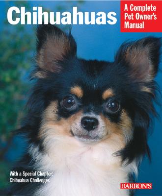 Chihuahuas: Everything about Purchase, Care, Nutrition, Behavior, and Training - Coile, D Caroline, PhD