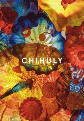 Chihuly - Charbonneau, D. (Editor), and Chihuly, Dale (Text by), and Bondil, Nathalie (Text by)