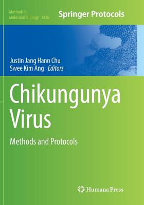 Chikungunya Virus: Methods and Protocols - Chu, Justin Jang Hann (Editor), and Ang, Swee Kim (Editor)