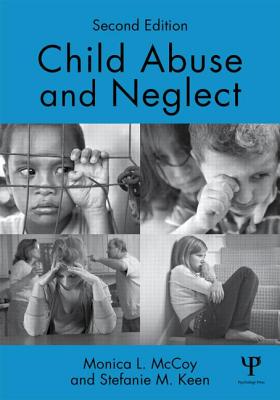 Child Abuse and Neglect: Second Edition - McCoy, Monica L., and Keen, Stefanie M.