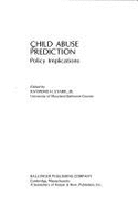 Child abuse prediction : policy implications