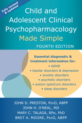 Child and Adolescent Clinical Psychopharmacology Made Simple - Preston, John D, PsyD, Abpp, and O'Neal, John H, MD, and Talaga, Mary C, Rph, PhD