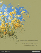 Child and Adolescent Development: Pearson New International Edition