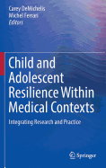 Child and Adolescent Resilience Within Medical Contexts: Integrating Research and Practice