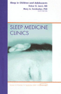 Child and Adolescent Sleep, an Issue of Sleep Medicine Clinics: Volume 2-3