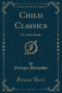 Child Classics: The Third Reader (Classic Reprint)