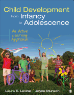 Child Development from Infancy to Adolescence: An Active Learning Approach - Levine, Laura E, and Munsch, Joyce