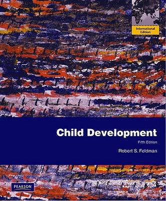 Child Development: International Edition - Feldman, Robert S., PhD.