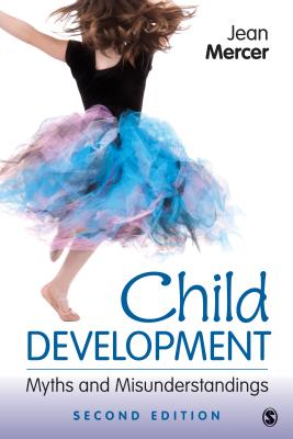 Child Development: Myths and Misunderstandings - Mercer, Jean