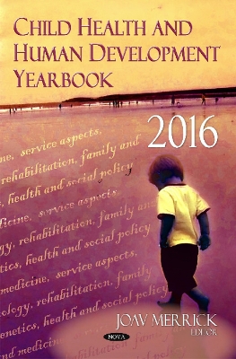 Child Health & Human Development Yearbook 2016 - Merrick, Joav (Editor)