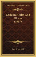 Child in Health and Illness (1917)