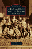 Child Labor in Greater Boston: 1880-1920