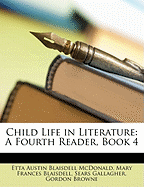 Child Life in Literature: A Fourth Reader, Book 4