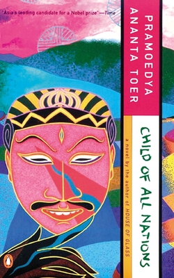 Child of All Nations - Toer, Pramoedya Ananta, and Lane, Max (Introduction by)