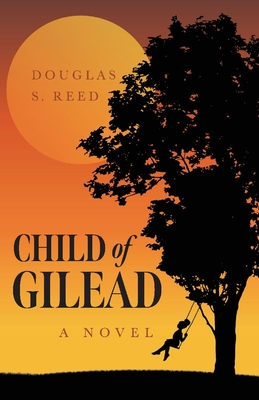 Child of Gilead - Reed, Douglas S