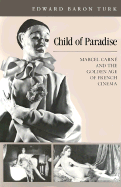 Child of Paradise: Marcel Carna(c) and the Golden Age of French Cinema