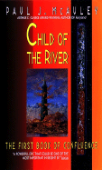 Child of the River: The First Book of Confluence