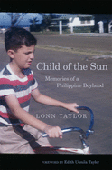 Child of the Sun: Memories of a Philippine Boyhood